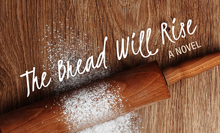 The Bread Will Rise